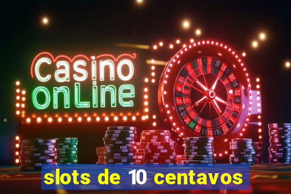 slots de 10 centavos